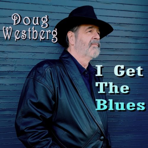 Doug Westberg - I Get The Blues (2020)